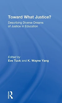 Toward What Justice?: Describing Diverse Dreams of Justice Education