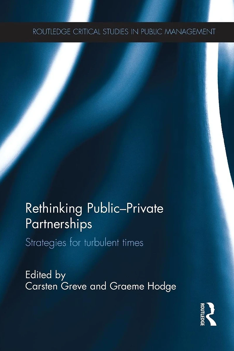 Rethinking Public-Private Partnerships: Strategies for Turbulent Times
