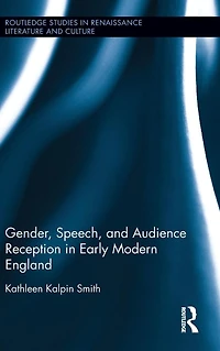 Gender, Speech, and Audience Reception Early Modern England