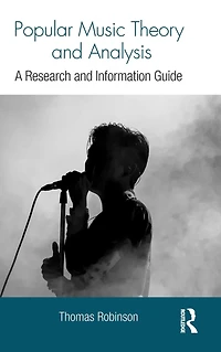 Popular Music Theory and Analysis: A Research Information Guide
