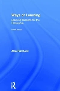 Ways of Learning: Learning Theories for the Classroom