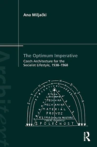 the Optimum Imperative: Czech Architecture for Socialist Lifestyle, 1938-1968