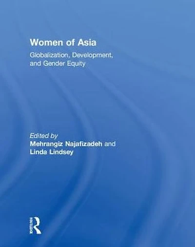 Women of Asia: Globalization, Development, and Gender Equity