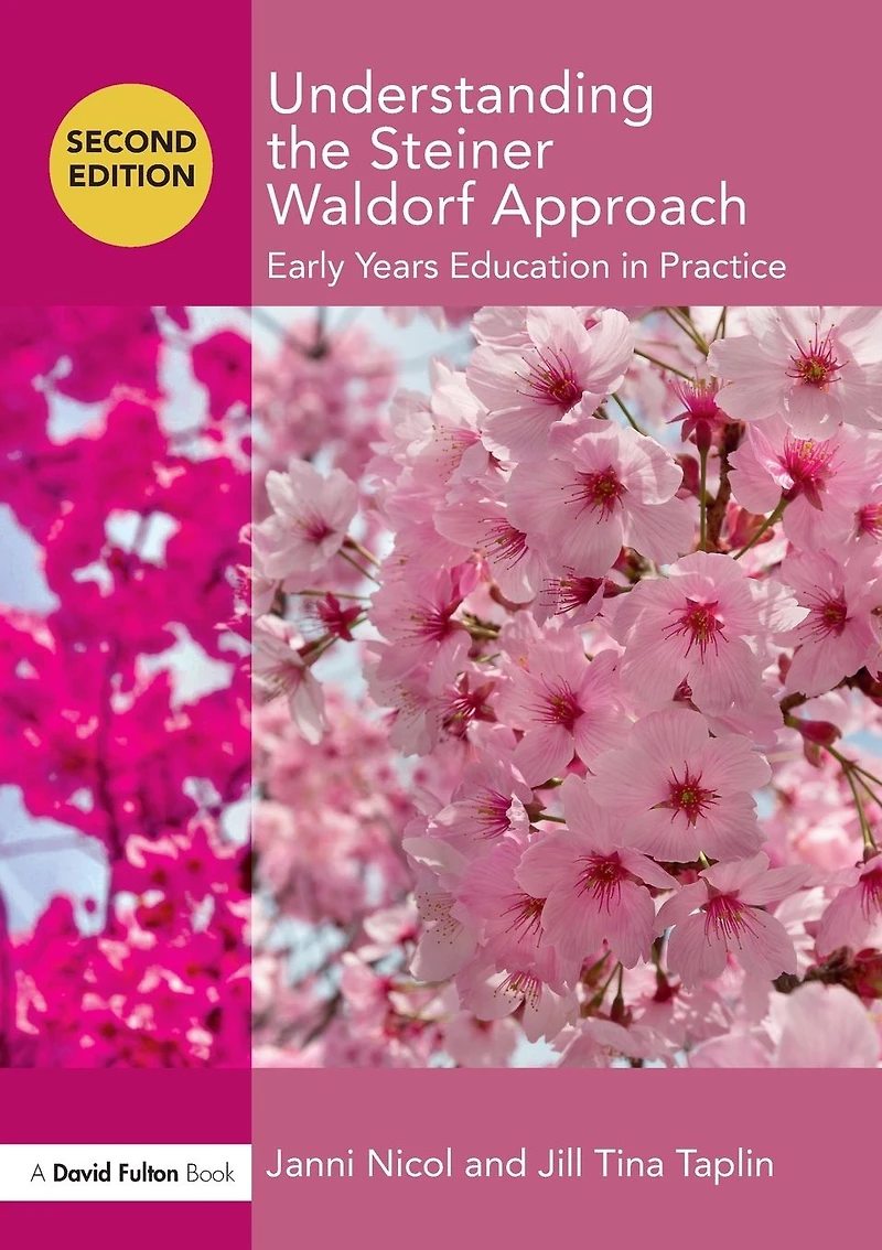 Understanding the Steiner Waldorf Approach: Early Years Education Practice