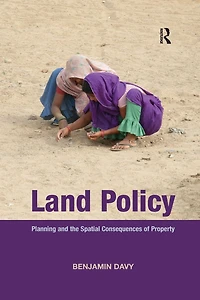 Land Policy: Planning and the Spatial Consequences of Property