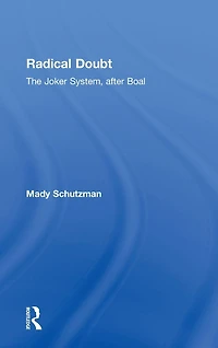 Radical Doubt: The Joker System, after Boal
