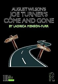 August Wilson's Joe Turner's Come and Gone