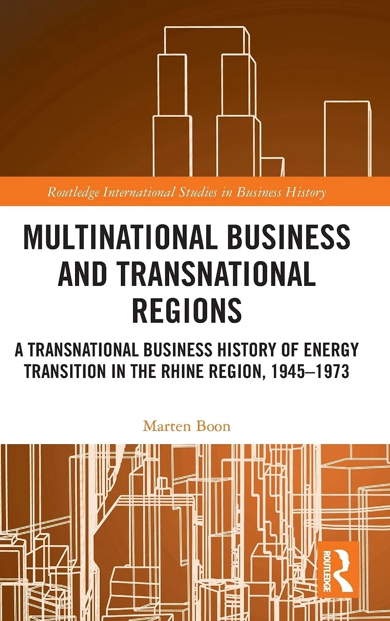 Multinational Business and Transnational Regions: A History of Energy Transition the Rhine Region, 1945-1973