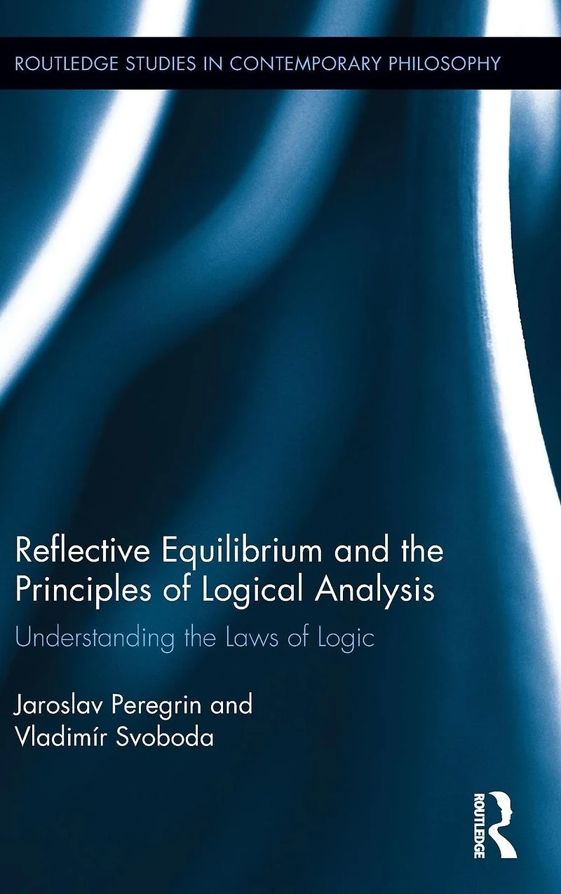 Reflective Equilibrium and the Principles of Logical Analysis: Understanding Laws Logic