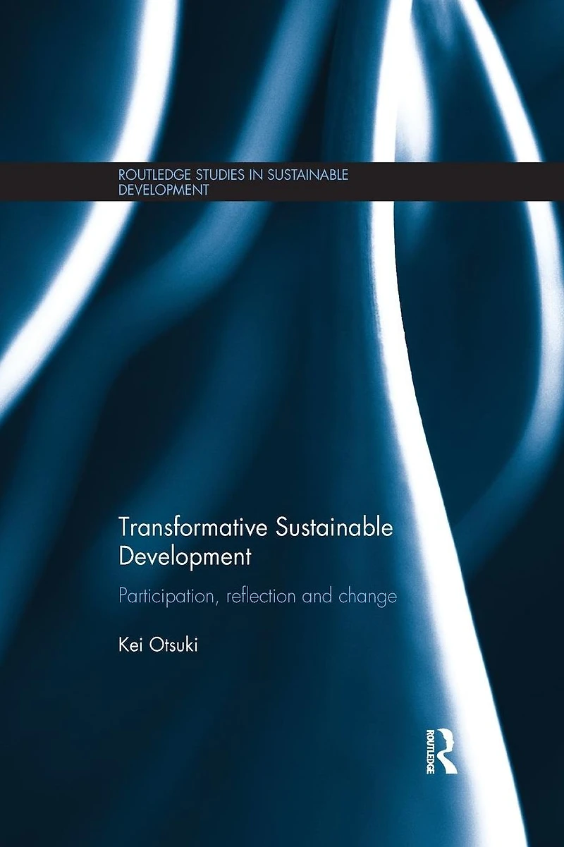 Transformative Sustainable Development: Participation, reflection and change