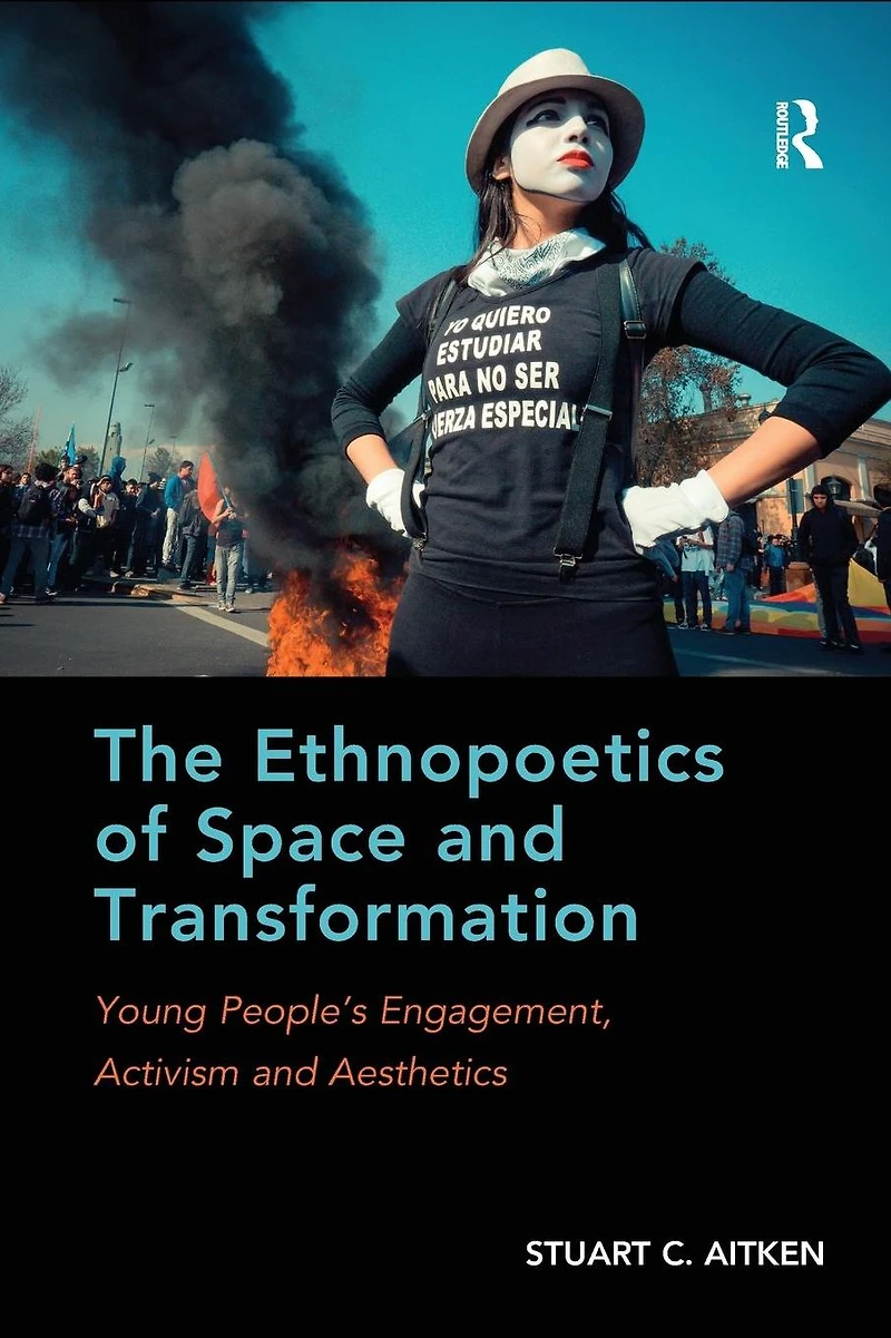 The Ethnopoetics of Space and Transformation: Young People's Engagement, Activism Aesthetics