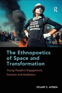 The Ethnopoetics of Space and Transformation: Young People's Engagement, Activism Aesthetics