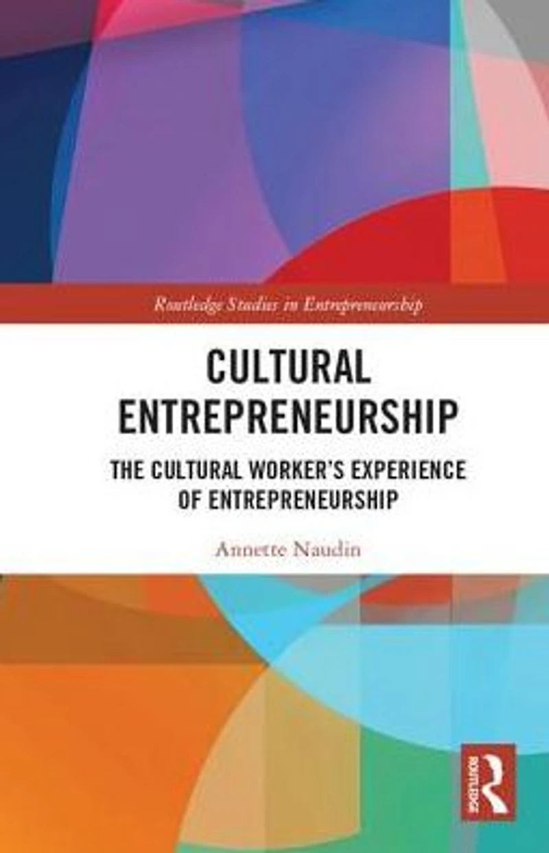 Cultural Entrepreneurship: The Worker?s Experience of Entrepreneurship