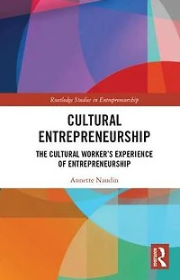 Cultural Entrepreneurship: The Worker?s Experience of Entrepreneurship