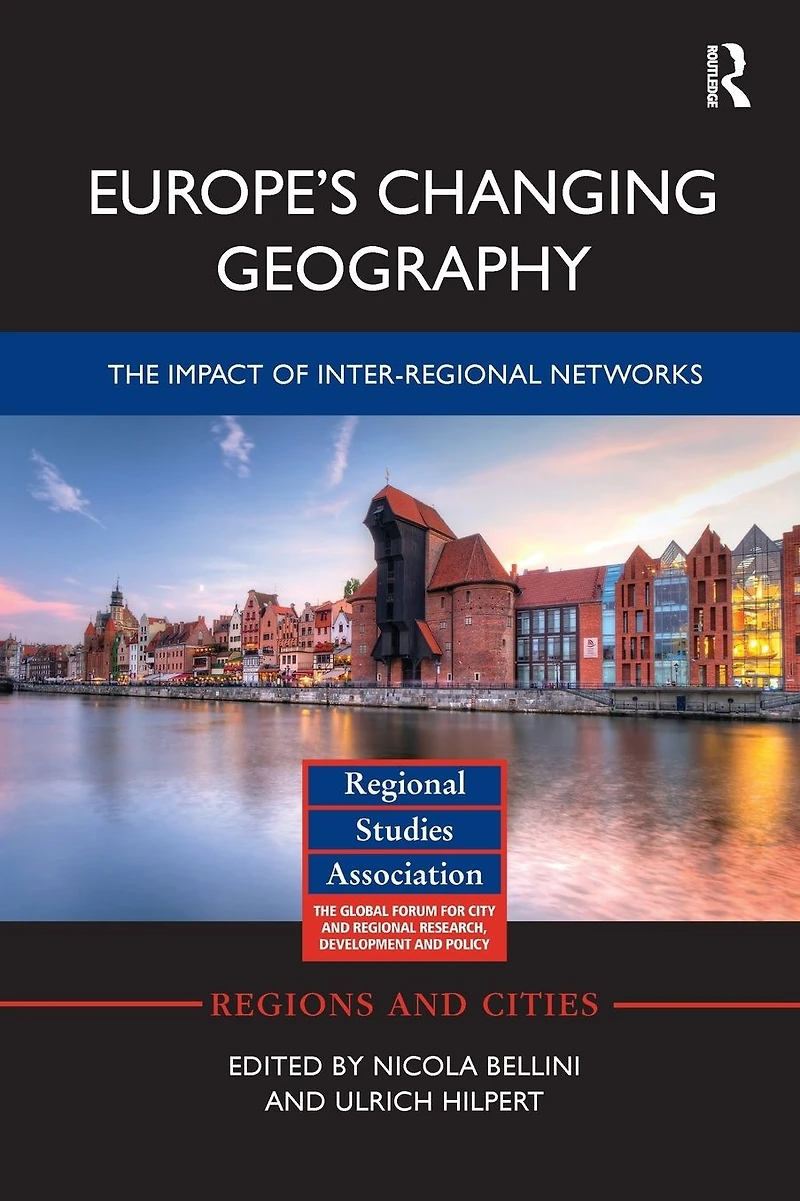 Europe's Changing Geography: The Impact of Inter-regional Networks