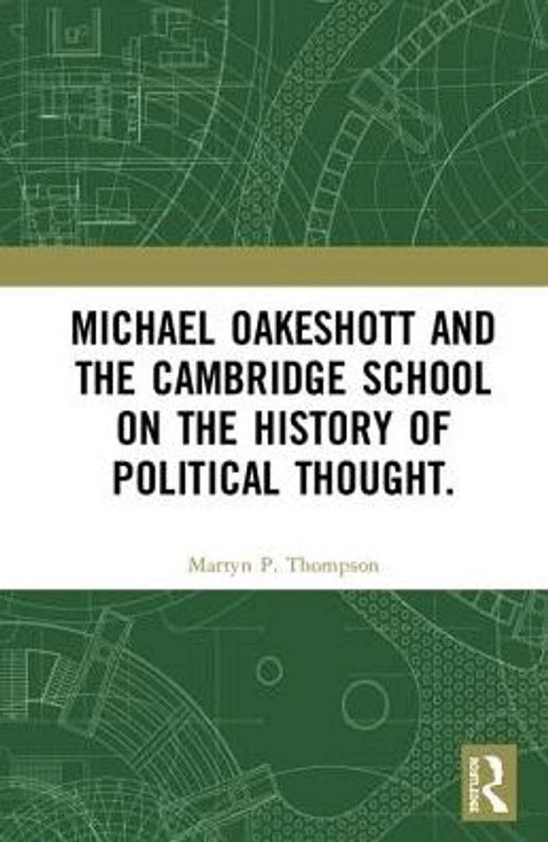 Michael Oakeshott and the Cambridge School on History of Political Thought