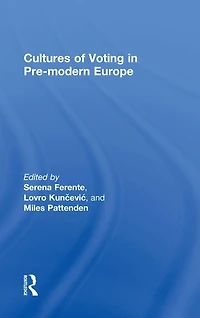 Cultures of Voting Pre-modern Europe