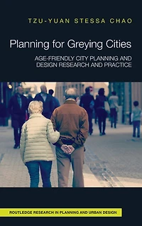 Planning for Greying Cities: Age-Friendly City and Design Research Practice