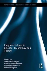 Imagined Futures Science, Technology and Society