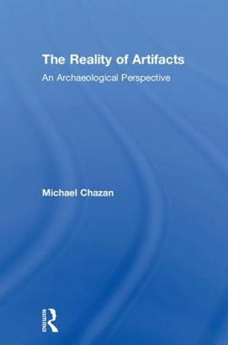 The Reality of Artifacts: An Archaeological Perspective