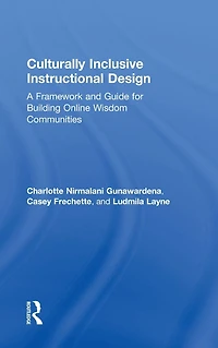 Culturally Inclusive Instructional Design: A Framework and Guide to Building Online Wisdom Communities