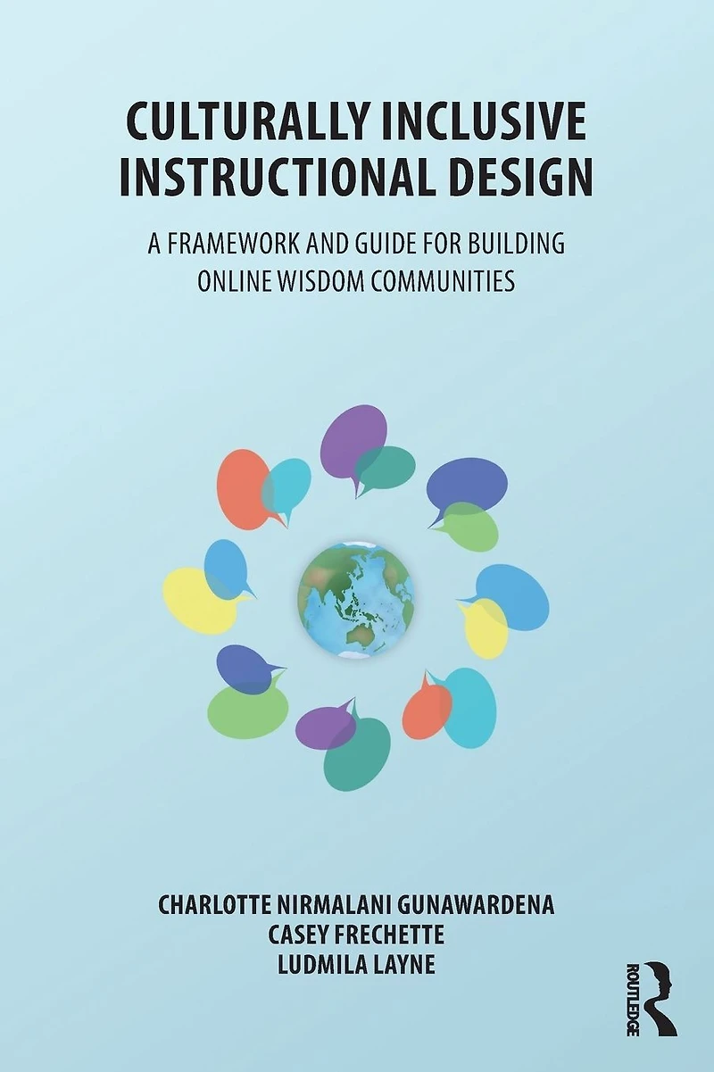 Culturally Inclusive Instructional Design: A Framework and Guide to Building Online Wisdom Communities