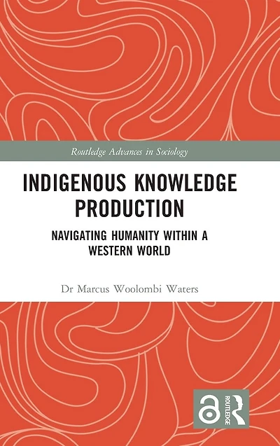 Indigenous Knowledge Production: Navigating Humanity within a Western World