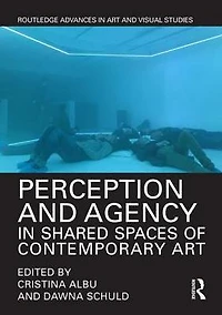 Perception and Agency Shared Spaces of Contemporary Art