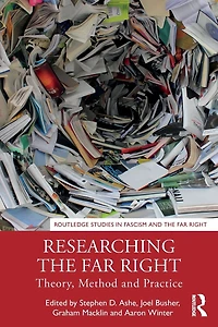 Researching the Far Right: Theory, Method and Practice