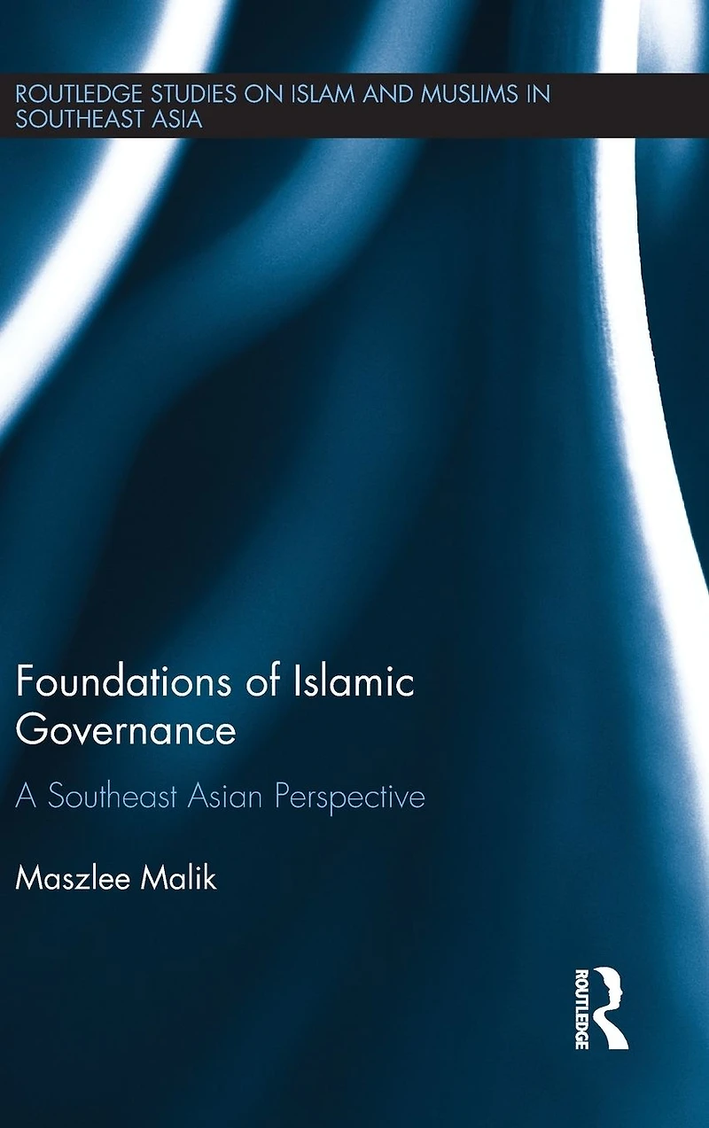 Foundations of Islamic Governance: A Southeast Asian Perspective
