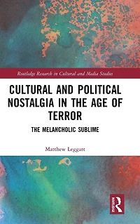 Cultural and Political Nostalgia The Age of Terror: Melancholic Sublime