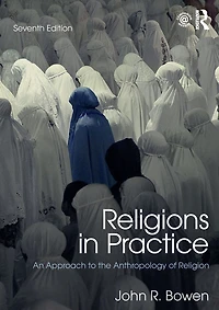 Religions Practice: An Approach to the Anthropology of Religion