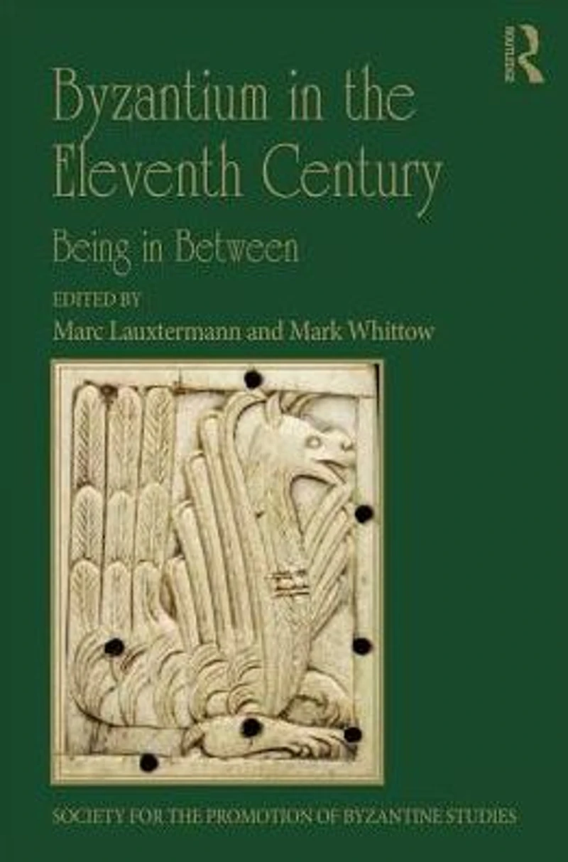 Byzantium the Eleventh Century: Being Between