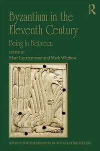 Byzantium the Eleventh Century: Being Between