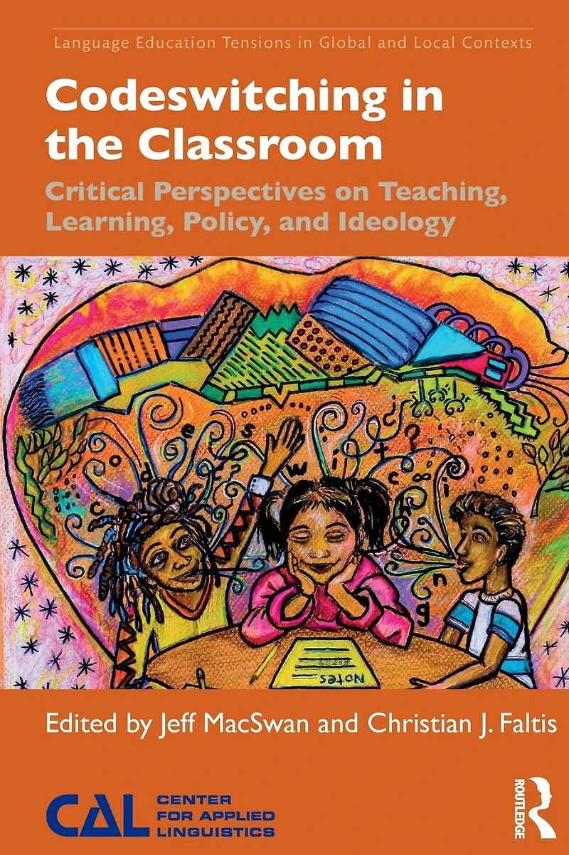 Codeswitching the Classroom: Critical Perspectives on Teaching, Learning, Policy, and Ideology