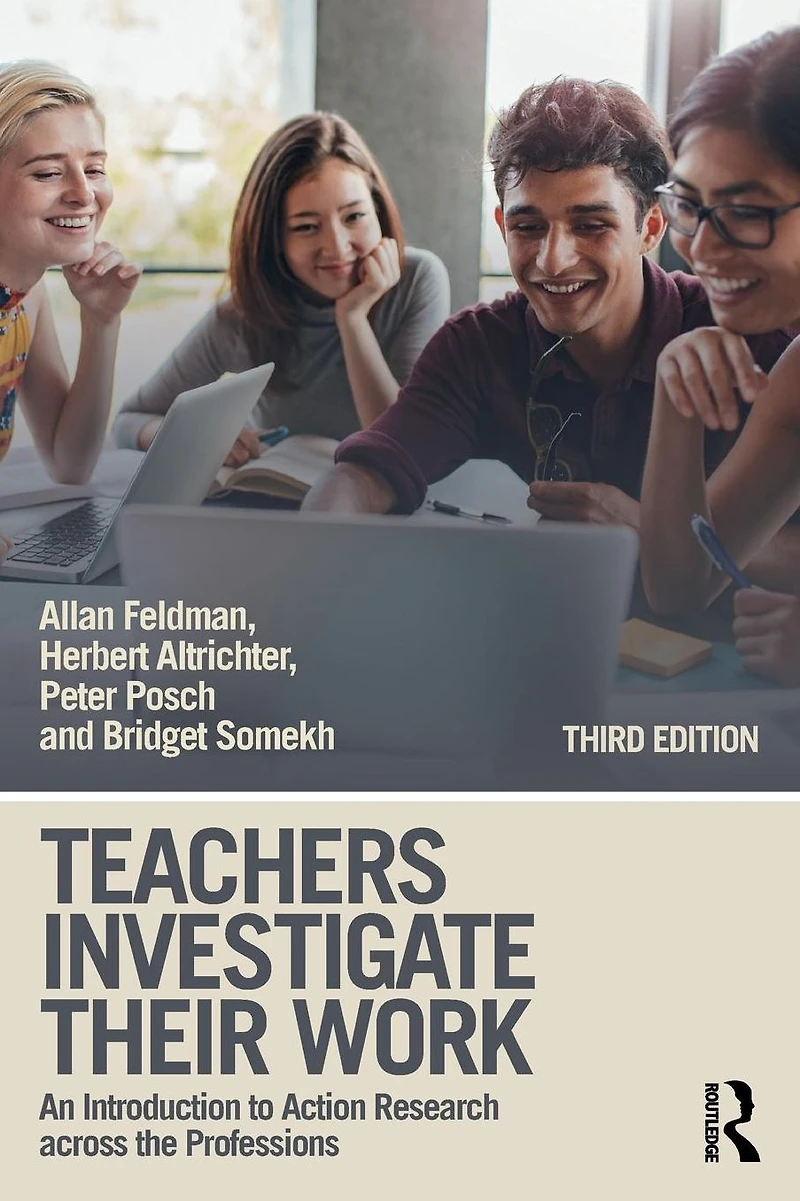 Teachers Investigate Their Work: An Introduction to Action Research across the Professions