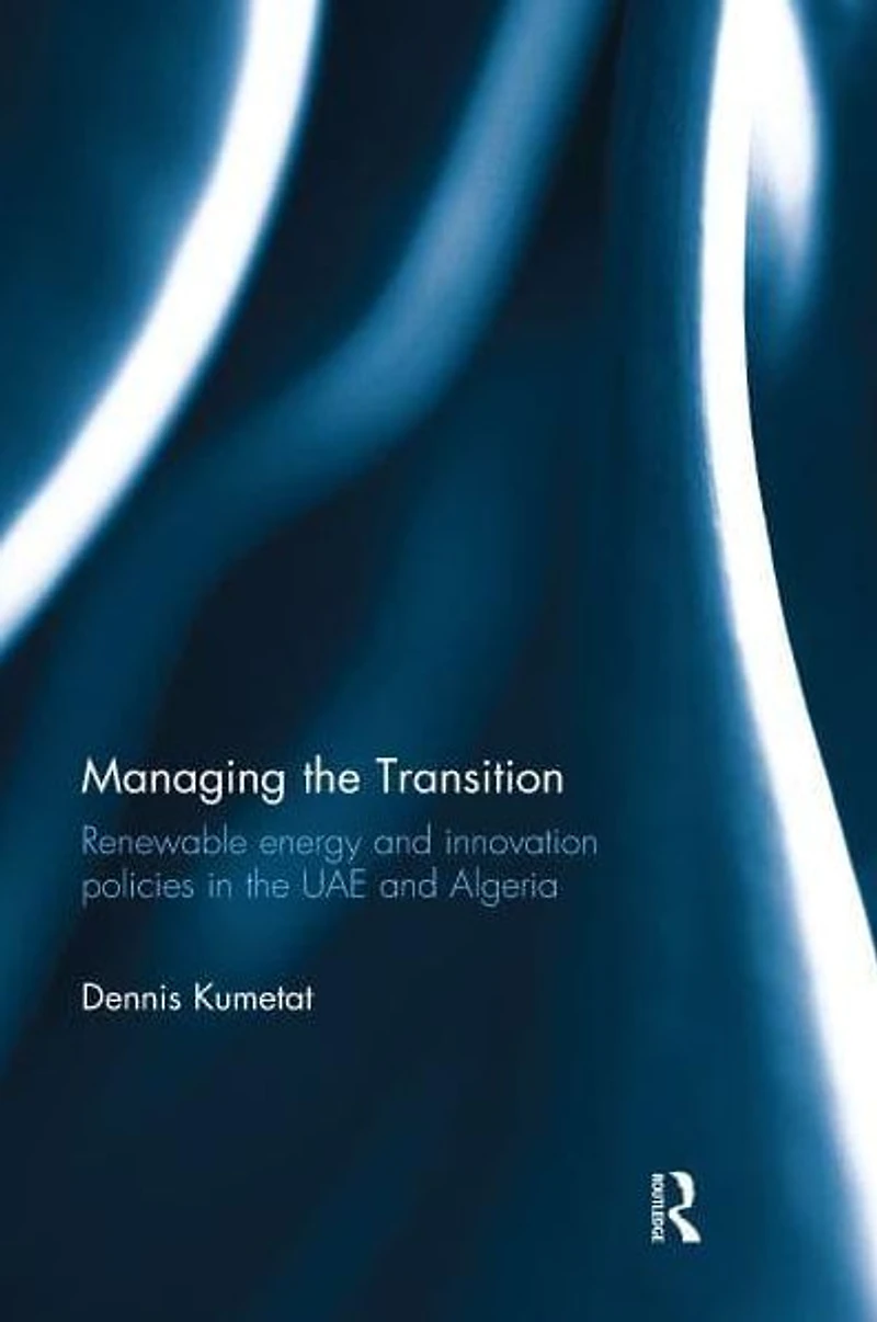Managing the Transition: Renewable Energy and Innovation Policies UAE Algeria