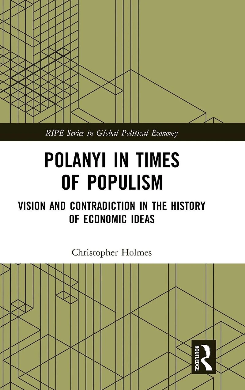 Polanyi times of populism: Vision and contradiction the history economic ideas