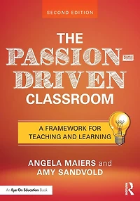 The Passion-Driven Classroom: A Framework for Teaching and Learning