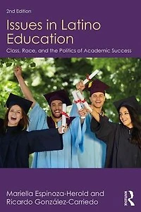Issues Latino Education: Race, School Culture, and the Politics of Academic Success