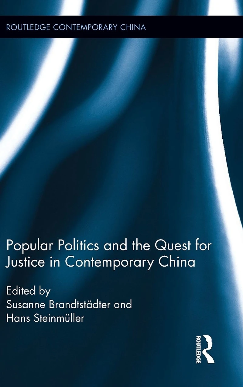Popular Politics and the Quest for Justice Contemporary China