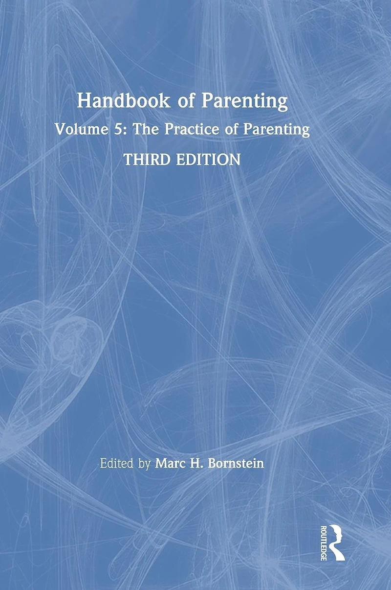 Handbook of Parenting: Volume 5: The Practice Parenting, Third Edition