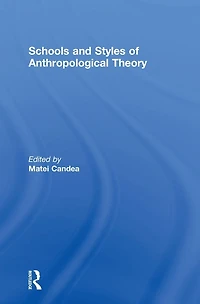 Schools and Styles of Anthropological Theory