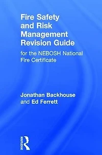 Fire Safety and Risk Management Revision Guide: for the NEBOSH National Certificate