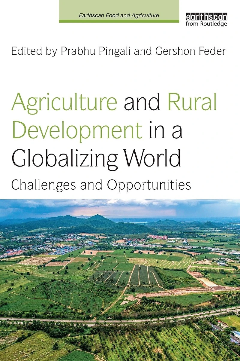 Agriculture and Rural Development a Globalizing World: Challenges Opportunities