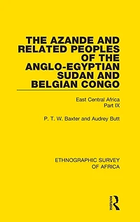 the Azande and Related Peoples of Anglo-Egyptian Sudan Belgian Congo: East Central Africa Part IX