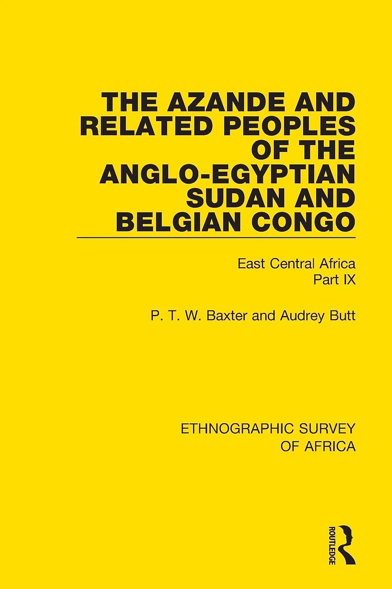 the Azande and Related Peoples of Anglo-Egyptian Sudan Belgian Congo: East Central Africa Part IX