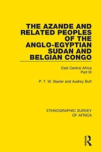 the Azande and Related Peoples of Anglo-Egyptian Sudan Belgian Congo: East Central Africa Part IX