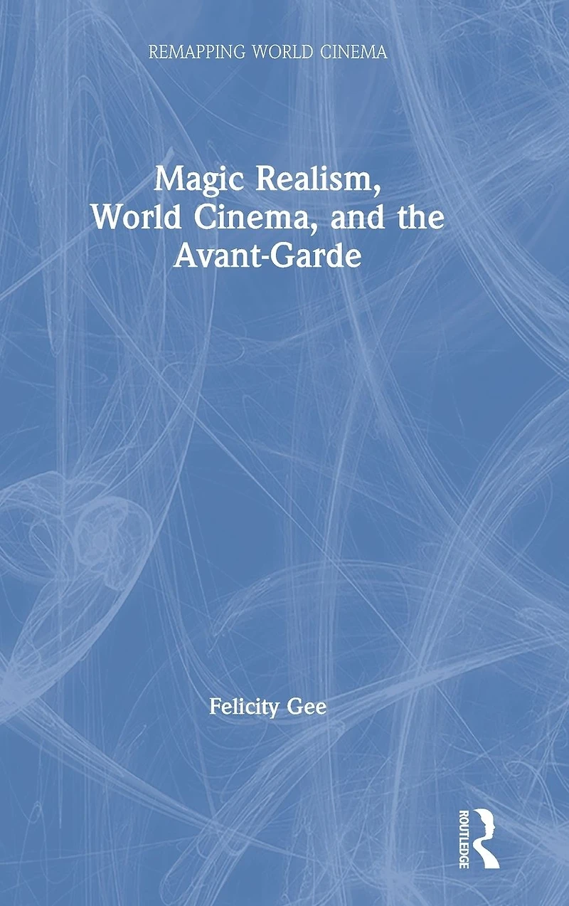 Magic Realism, World Cinema, and the Avant-Garde