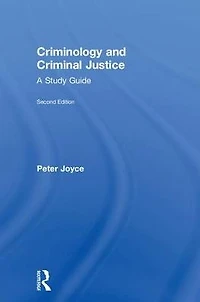 Criminology and Criminal Justice: A Study Guide